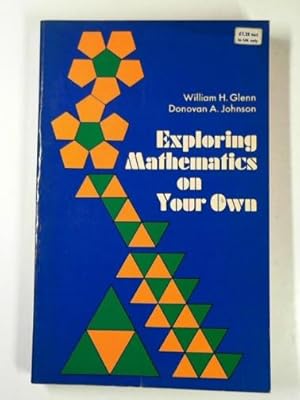 Imagen del vendedor de Exploring mathematics on your own a la venta por Cotswold Internet Books