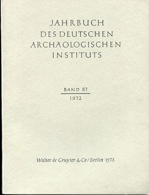 Jahrbuch des Deutschen Archäologischen Instituts und Archäologischer Anzeiger. Band 87 - 1972.