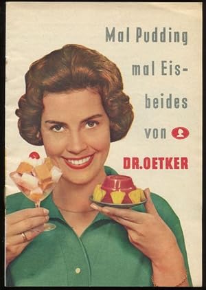 Mal Pudding mal Eis - beides von Dr. Oetker.