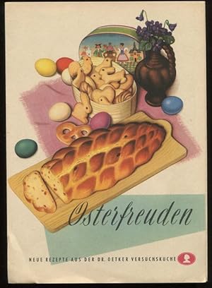 Dr. Oetker: Osterfreuden. Neue Rezepte aus der Dr. Oetker Versuchsküche.