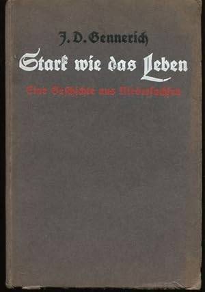 Stark wie das Leben, Eine Erzählung aus Niedersachsen.