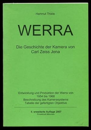 Bild des Verkufers fr Werra. Die Geschichte der Kamera von Carl Zeiss Jena. Geschichte, Entwicklung und Produktion der Werra von 1954 bis 1968. Beschreibung des Kamerasystems. Tabelle der gefertigten Objektive. zum Verkauf von Antiquariat Ralf Rindle