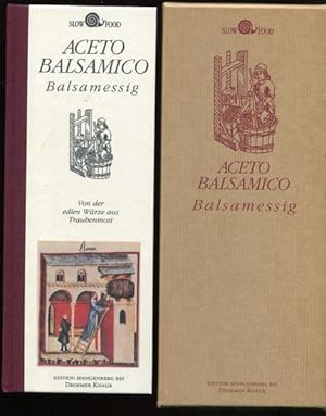 Aceto Balsamico - Balsamessig. Von der edlen Würze aus Traubenmost.