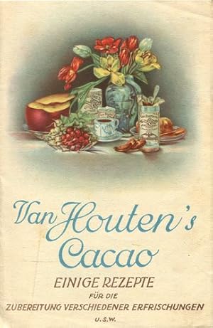 Van Houten`s Cacao. Einige Rezepte für die Zubereitung verschiedener Erfrischungen u.s.w.