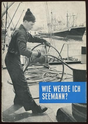 Wie werde ich Seemann? Beiliegend: 2 Seiten mit Einkommenstabelle für Mannschaften und Offiziere.