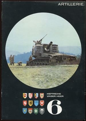 Artillerie. Heftreihe Unser Heer, 6.