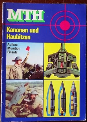 Reihe Militärtechnische Hefte: Kanonen und Haubitzen. Aufbau, Munition, Einsatz.