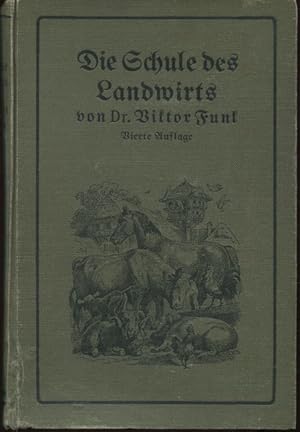 Image du vendeur pour Die Schule des Landwirts. Leitfaden fr den Unterricht an landwirtschaftlichen Lehranstalten sowie zur Selbstbelehrung. Mit 180 in den Text gedruckten Illustrationen. mis en vente par Antiquariat Ralf Rindle