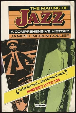 Imagen del vendedor de The Making of Jazz. A Comprehensive History. Text: englisch.erstverffentlicht, danach zum Teil auch in Fachzeitschriften etc. nachgedruckt. a la venta por Antiquariat Ralf Rindle