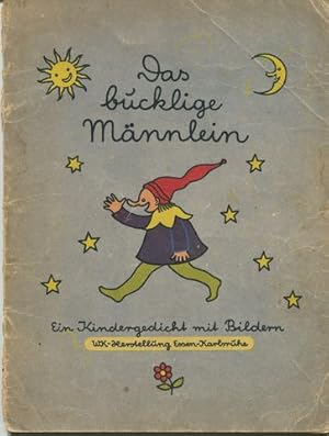 Das bucklige Männlein. Ein Kindergedicht mit Bildern.