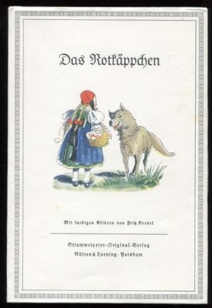 Bild des Verkufers fr Das Rotkppchen. Mit farbigen Bildern von Fritz Kredel. Fotomechanischer Nachdruck der Ausgabe von 1940. zum Verkauf von Antiquariat Ralf Rindle