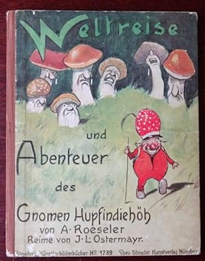 Weltreise und Abenteuer des Gnomen Hupfindiehöh in 17 Bildern. Stroefer`s Künstlerbilderbücher, N...