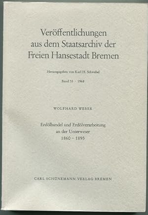 Immagine del venditore per Erdlhandel und Erdlverarbeitung an der Unterweser 1860 - 1895. Verffentlichung aus dem Staatsarchiv der Freien Hansestadt Bremen, Band 55. venduto da Antiquariat Ralf Rindle