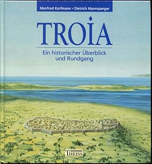 Troia. Ein historischer Überblick und Rundgang.