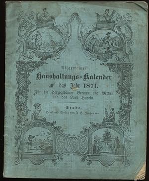 Allgemeiner Haushaltungs-Kalender auf das Jahr Christi 1871. Für die Herzogthümer Bremen und Verd...