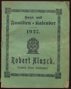 Haus- und Familien-Kalender auf das Jahr 1927. Zur Erinnerung an die Firma Robert Hinsch, Neuland...