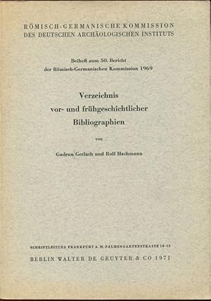 Bild des Verkufers fr Verzeichnis vor- und frhgeschichtlicher Bibliographien. Beiheft zum 50. Bericht der Rmisch-Germanischen Kommission des Deutschen Archologischen Instituts 1969. zum Verkauf von Antiquariat Ralf Rindle