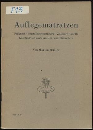 Auflegematratzen. Praktische Herstellungsmethoden, zuschnitt-Tabelle, Konstruktion eines Auflege-...