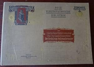 Seller image for Der vierpolige Elektromotor. Die Dynamomaschine. Der Drehstrom-Oeltransformator. Modell-Atlas. 3 zerlegbare Modelle auf 3 Tafeln, sowie eine Zeichnung in Grundriss und Aufriss eines elektrischen Strassenbahnwagens. Mit Zeichen-Erklrungen und erluterndem Text. for sale by Antiquariat Ralf Rindle