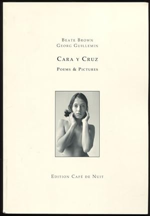 Cara Y Cruz. Poems & Pictures.