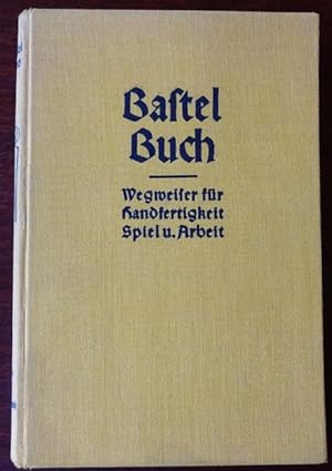 Bild des Verkufers fr Bastel-Buch. Ein Wegweiser fr jung und alt in Handfertigkeit, Spiel und Arbeit. Neue Folge, Band XIV. Fr alt und jung, Werkstatt und Haus, Selbstunterricht und Schule. zum Verkauf von Antiquariat Ralf Rindle