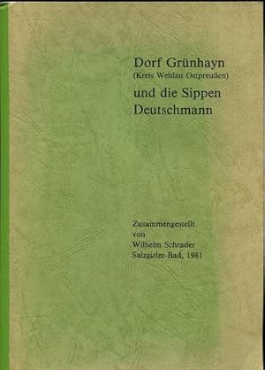 Dorf Grünhayn (Kreis Wehlau Ostpreußen) und die Sippen Deutschmann.