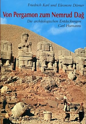 Seller image for Von Pergamon zum Nemrud Dag. Die archologischen Entdeckungen Carl Humanns. for sale by Antiquariat Ralf Rindle