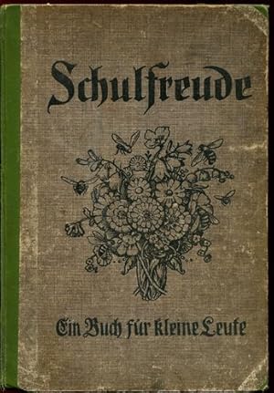 Schulfreude. Lesebuch für das erste Schuljahr. Bilder von H. Volkert.