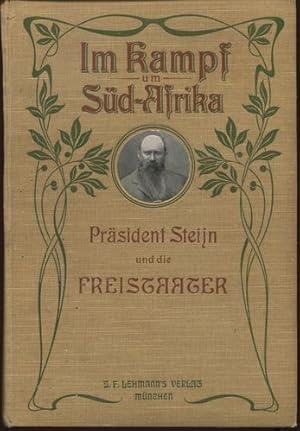 Image du vendeur pour Prsident Steijn und die Freistaater im Krieg mit England. 1. Frederik Rompel: Prsident Steijn. Ein Lebensbild; 2. J. D. Kestell: Mit den Burenkommandos im Felde. 2 Teile in 1 Band. mis en vente par Antiquariat Ralf Rindle