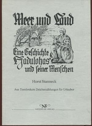 Bild des Verkufers fr Meer und Land. Eine Geschichte Hadulohas und seiner Menschen. Aus Teenbrekers Deicherzhlungen fr Urlauber. zum Verkauf von Antiquariat Ralf Rindle