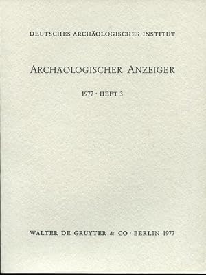 Archäologischer Anzeiger. 1977, Heft 3.