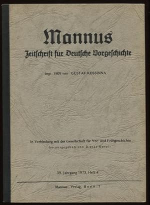 Mannus. Zeitschrift für Deutsche Vorgeschichte. 39. Jahrgang 1973, Heft 4.