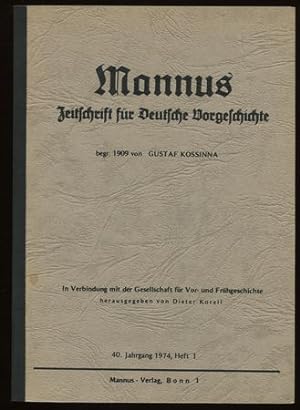 Mannus. Zeitschrift für Deutsche Vorgeschichte. 40. Jahrgang 1974, Heft 1.
