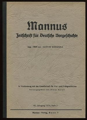 Mannus. Zeitschrift für Deutsche Vorgeschichte. 40. Jahrgang 1974, Heft 2.