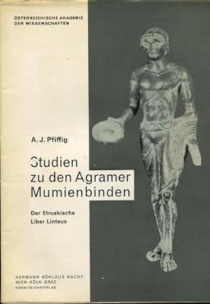 Studien zu den Agramer Mumienbinden (AM). (Der Etruskische Liber Linteus). Österreichische Akadem...