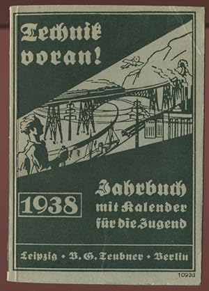 Seller image for Technik voran! Jahrbuch mit Kalender fr die Jugend - 1938. for sale by Antiquariat Ralf Rindle