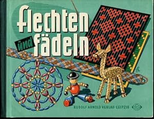 Seller image for Flechten und Fdeln. Anleitungen in methodischer Reihenfolge fr Flechtmuster, Perl- und Drahtbiegearbeiten. for sale by Antiquariat Ralf Rindle