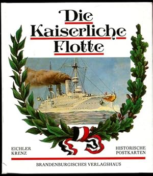 Seller image for Die Kaiserliche Flotte. Kriegsschiffe und Hafenansichten auf historischen Postkarten. for sale by Antiquariat Ralf Rindle