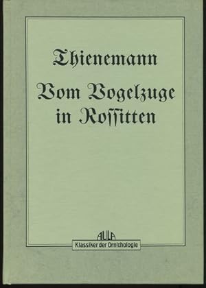 Seller image for Vom Vogelzuge in Rossitten. Reprint der 1. Auflage 1931 (Neumann-Neudamm). Klassiker der Ornithologie. for sale by Antiquariat Ralf Rindle