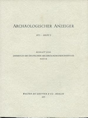 Archäologischer Anzeiger. 1971, Heft 2. Beiblatt zum Jahrbuch des Deutschen Archäologischen Insti...