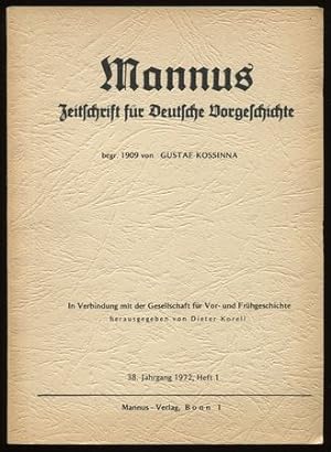 Mannus. Zeitschrift für Deutsche Vorgeschichte. 38. Jahrgang 1972, Heft 1.