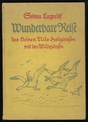 Wunderbare Reise des kleinen Nils Holgersson mit den Wildgänsen. Mit 95 Textabbildungen und 8 far...