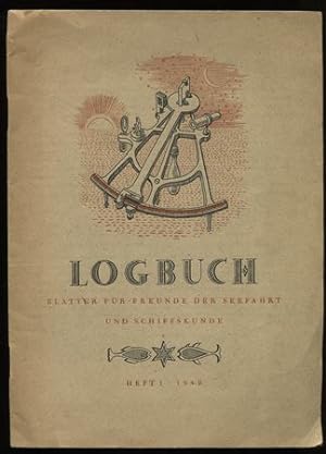 Logbuch Blätter für Freunde der Seefahrt und Schiffskunde. Heft 1 - Herbst 1949.