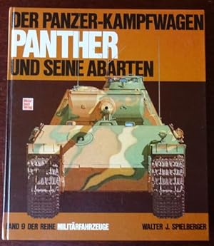Bild des Verkufers fr Der Panzerkampfwagen Panther und seine Abarten. Band 9 der Reihe Militrfahrzeuge. zum Verkauf von Antiquariat Ralf Rindle