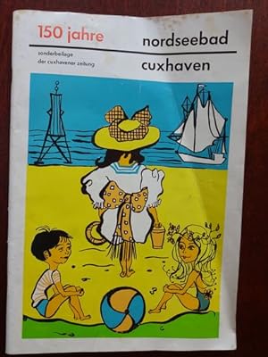 Bild des Verkufers fr 150 Jahre Nordseebad Cuxhaven. Sonderbeilage der "Cuxhavener Zeitung" 1966. zum Verkauf von Antiquariat Ralf Rindle