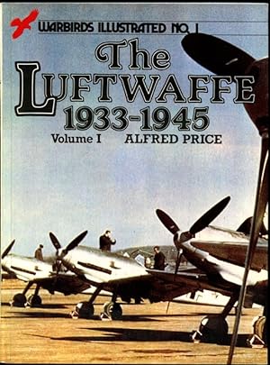 Bild des Verkufers fr The Luftwaffe 1933-1945. Volume I. Warbirds Illustrated No. 1. zum Verkauf von Antiquariat Ralf Rindle