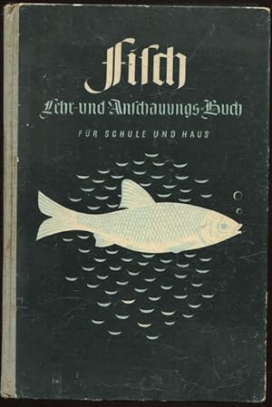 Imagen del vendedor de Fisch. Lehr- und Anschauungs-Buch fr Schule und Haus. Mit einem Anhang: Robben und Wale. a la venta por Antiquariat Ralf Rindle