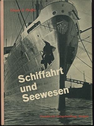 Schiffahrt und Seewesen. Ein Buch vom Verkehr auf dem Wasser und von der Herrschaft des Menschen ...