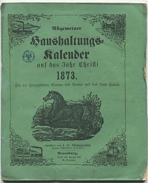 Allgemeiner Haushaltungs-Kalender auf das Jahr Christi 1873. Für die Herzogthümer Bremen und Verd...
