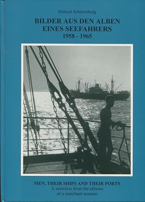 Bilder aus den Alben eines Seefahrers 1958 - 1965. Men, their Ships and their Ports. A selection ...